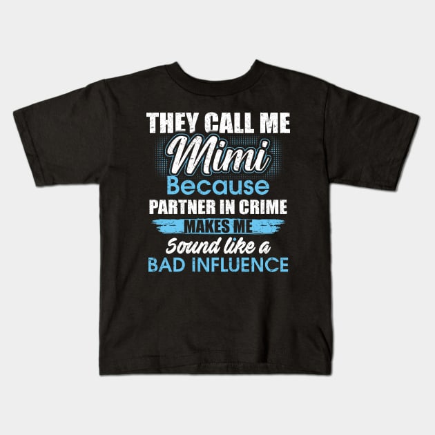 They Call Me mimi Because Partner In Crime Kids T-Shirt by yasakiskyway